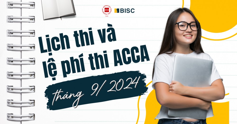 [Cập nhật] Lịch thi và lệ phí thi ACCA tháng 9/2024