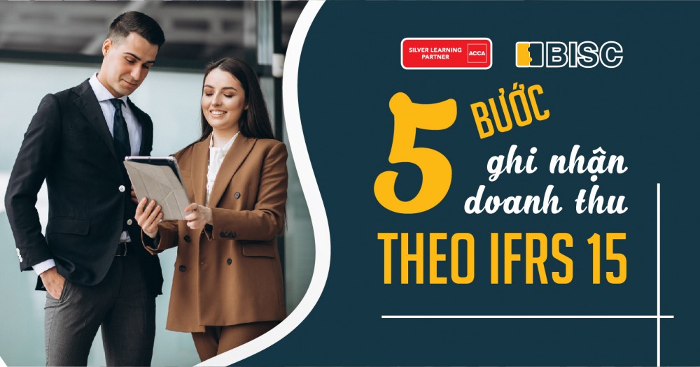 [Kiến thức môn ACCA Financial Reporting] 5 bước ghi nhận doanh thu theo IFRS 15