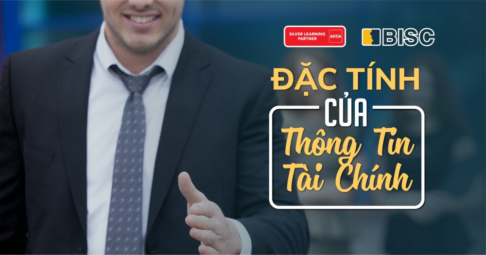 [Kiến thức môn Financial Accounting & Financial Reporting] Đặc tính của thông tin tài chính