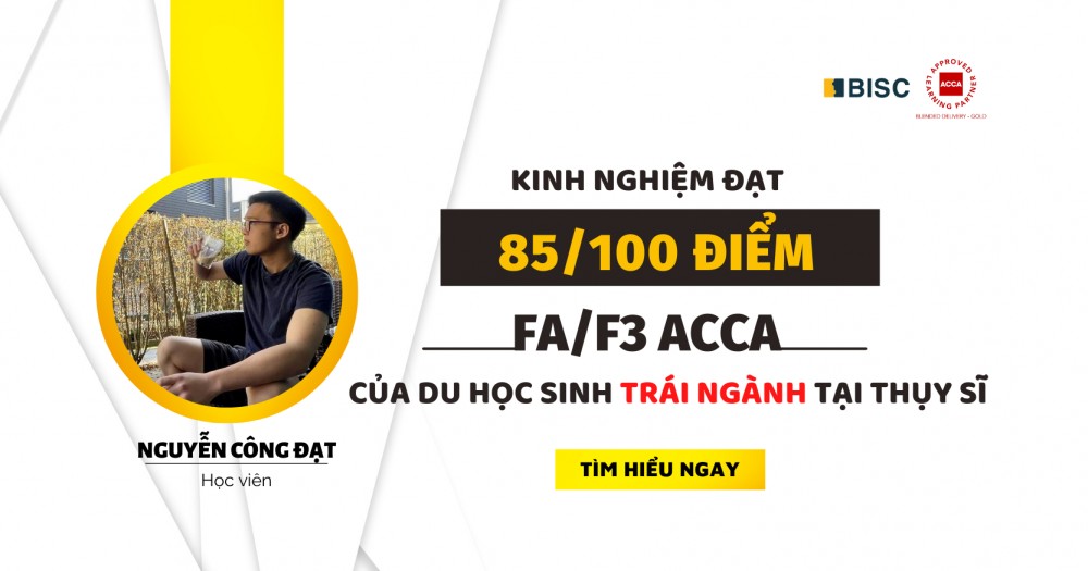 Kinh nghiệm đạt 85/100 điểm môn ACCA FA/F3 của du học sinh trái ngành tại Thụy Sĩ