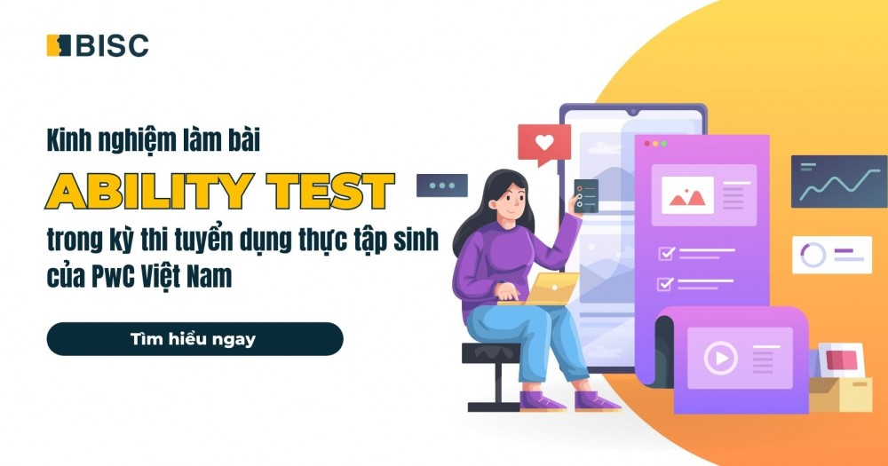 Kinh nghiệm làm bài Ability Test trong kỳ thi tuyển dụng thực tập sinh của PwC Việt Nam