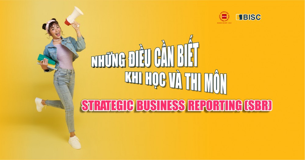 Những điều cần biết khi học và thi môn ACCA Strategic Business Reporting (SBR)