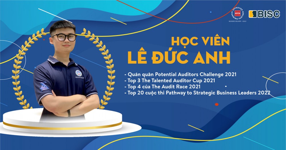 Tâm sự cùng Lê Đức Anh - Học viên ACCA tại BISC chinh chiến mọi cuộc thi chuyên ngành Kế Kiểm từ năm 2