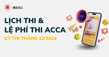 [Cập nhật] Lịch thi và lệ phí thi ACCA tháng 12/2024