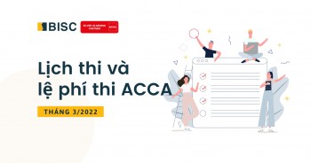[Cập nhật] Lịch thi và lệ phí thi ACCA tháng 3/2022