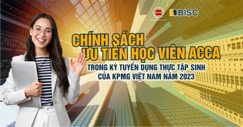 Chính sách ưu tiên học viên ACCA trong kỳ tuyển dụng thực tập sinh của KPMG Việt Nam năm 2023