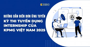 [HOT] Hướng dẫn cách hoàn thiện đơn vòng CV kỳ thi tuyển dụng KPMG Internship Recruitment 2025